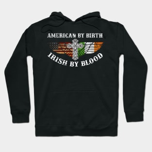 American By Birth Irish By Blood Shirt St Patrick Day Irish Hoodie